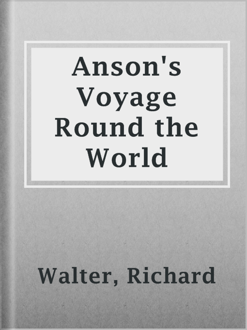 Title details for Anson's Voyage Round the World by Richard Walter - Available
